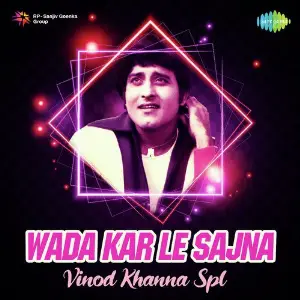 Wada Kar Le Sajna - Vinod Khanna Spl Various Artists