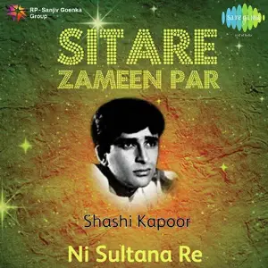 Sitare Zameen Par - Shashi Kapoor - Ni Sultana Re Various Artists