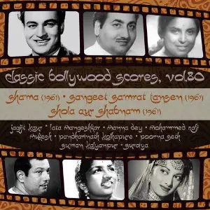 Classic Bollywood Scores, Vol. 80 Shama (1961), Sangeet Samrat Tansen 1961, Shola Aur Shabnam 1961 Various Artists