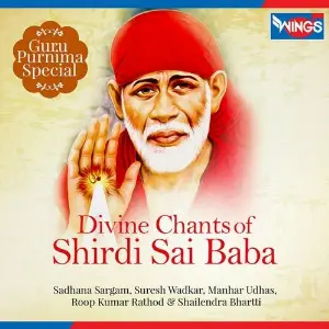 Divine Chants of Shirdi Sai Baba (Guru Purnima Special) Various Artists
