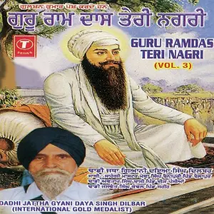 Guru Ramdas Teri Nagri (Vol. 3) Gyani Daya Singh Dilbar