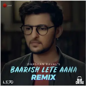 Baarish Lete Aana (Remix) - Single Darshan Raval