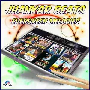 Jhankar Beats - Evergreen Melodies 