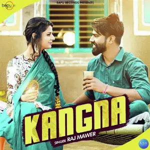 Kangna - Single Raj Mawer