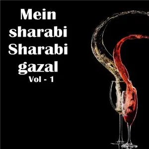 Mein Sharabi Sharabi Gazal Vol. 1 Aziz Mian