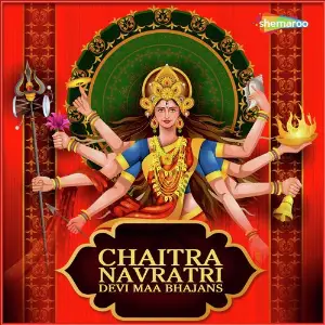 Chaitra Navratri - Devi Maa Bhajans 