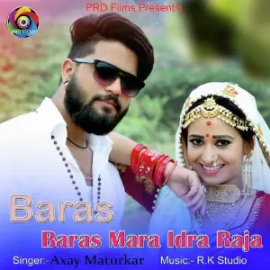 Baras Baras Mara Idra Raja Axay Maturkar