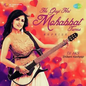 Ho Gayi Hai Mohabbat Tumse - Shibani Kashyap image