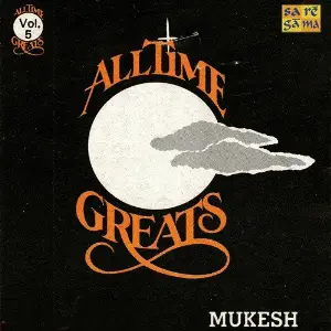 Mukesh - All Time Greats - Vol 1 Various Artists