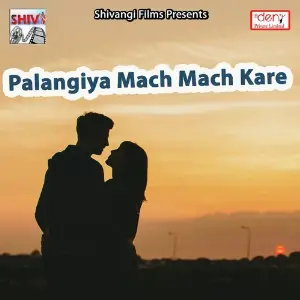 Palangiya Mach Mach Kare image