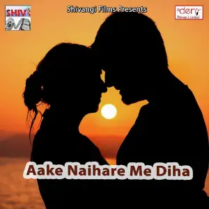 Aake Naihare Me Diha image