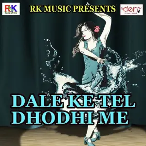 Dale Ke Tel Dhodhi Me image