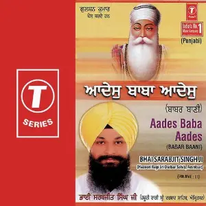 Aades Baba Aaddes (Vol. 11) a titleSongs performed by Bhai Sarabjit Singh Ji-Hazoori Ragi Sri Darbar Saheb class hrefhttpswww.ji
