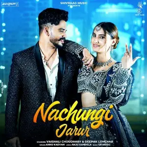 Nachungi Jarur (feat. Vaishali Choudhary, Deepak Lohchab) image