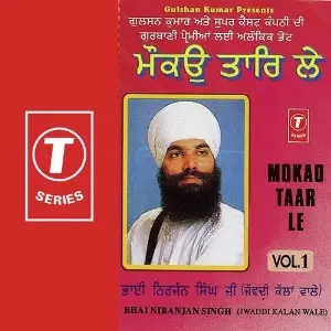 Mokao Taar Le (Vol. 1) a titleSongs performed by Bhai Nirmal Singh Ji-Hazoori Ragi Sri Darbar Saheb Amritsar class hrefhttp