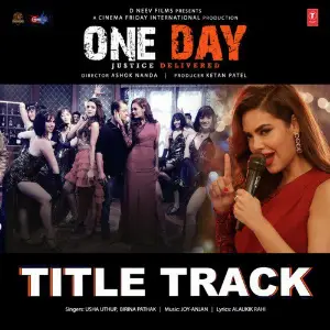 One Day Title Track (From One Day - Justice Delivered) Usha Uthup, Birina Pathak, Joy-Anjan