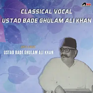 Classical Vocal - Ustad Bade Ghulam Ali Khan image