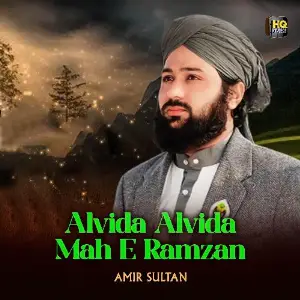 Alvida Alvida Mah E Ramzan Amir Sultan
