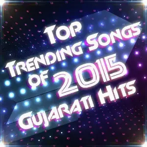 Top Trending Songs Of 2015 - Gujarati Hits image