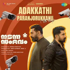 Adakkathi Paranjorukkanu (Title Song) (From Nadanna Sambavam) image