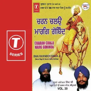 Charan Chalo Marg Gobinda (Vol. 20) a titleSongs performed by Bhai Ravinder Singh Ji-Hazoori Ragi Sri Darbar Saheb class hrefhttpswww.ji