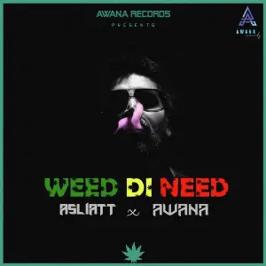 Weed Di Need - Single Awana