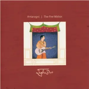 Antaragni - The Fire Within Raghu Dixit
