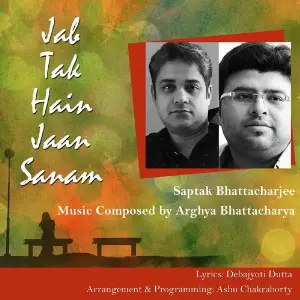 Jab Tak Hain Jaan Sanam (feat. Saptak Bhattacharjee) image