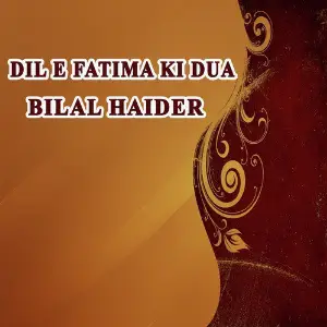 Dil E Fatima Ki Dua - Single Bilal Haider