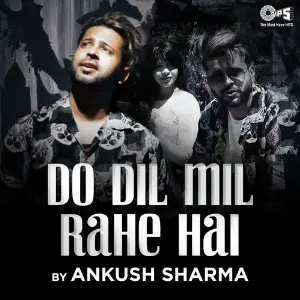 Do Dil Mil Rahe Hai By Ankush Sharma image