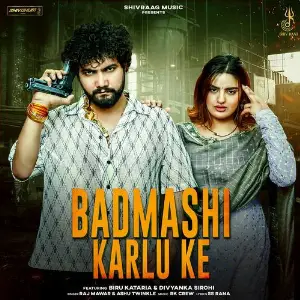 Badmashi Karlu Ke (feat. Biru Kataria, Divyanka Sirohi) image