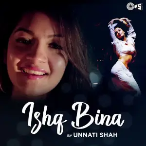 Ishq Bina Cover By Unnati Shah image