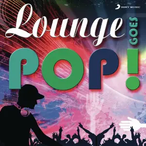 Lounge Goes Pop image