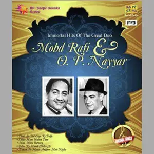 Immortal Hits Of Great Duo - Mohammed Rafii And O.P.Nayyar Mohammed Rafi, O. P. Nayyar