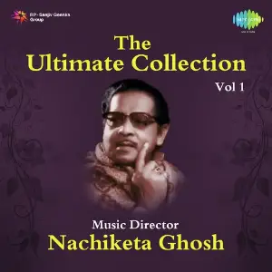 The Ultimate Collection - Music Director Nachiketa Ghosh Vol. - 1 image