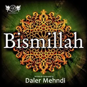 Bismillah Daler Mehndi