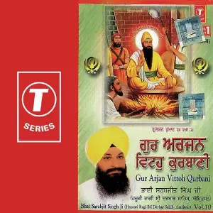 Gur Arjan Vittoh Qurbani (Vol. 10) a titleSongs performed by Bhai Sarabjit Singh Ji-Hazoori Ragi Sri Darbar Saheb class hrefhttpswww.ji