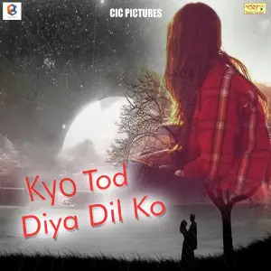 Kyo Tod Diya Dil Ko image
