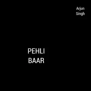 Pehli Baar Arjun Singh