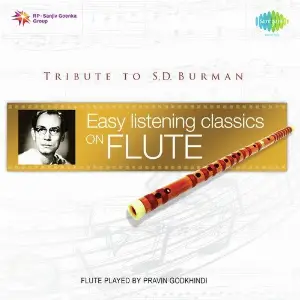 Easy Listening Classics On Flute - Tribute To S.D. Burman Pravin Godkhindi
