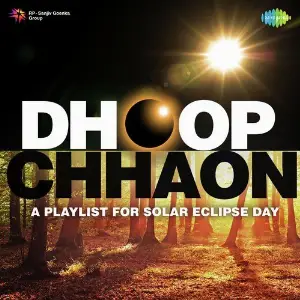 Dhoop Chhaon - A Playlist For Solar Eclipse Day image