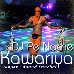 DJ Pe Nache Kawariya Anand Panchal