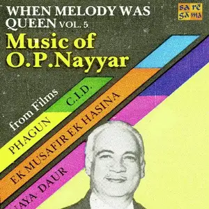 When Melody Was Queen - Vol 5 O. P. Nayyar