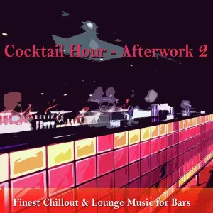 Cocktail Hour- Afterwork 2 (Finest Chillout  Lounge Music for Bars) 