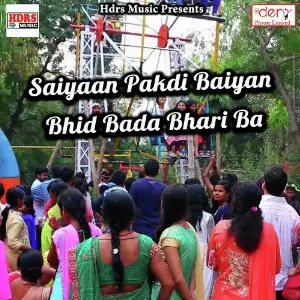 Saiyaan Pakdi Baiyan Bhid Bada Bhari Ba image