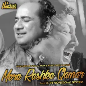 Mere Rashke Qamar Nusrat Fateh Ali Khan, Rahat Fateh Ali Khan, The Professional Brothers