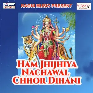 Ham Jhijhiya Nachawal Chhor Dihani image
