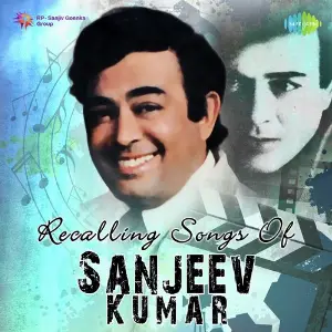 Recalling Songs Of Sanjeev Kumar Various Artists