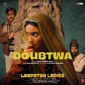 Doubtwa (From Laapataa Ladies) Ram Sampath, Sukhwinder Singh, Divyanidhi Sharma