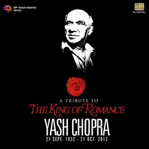 The King Of Romance - Yash Chopra Yash Chopra